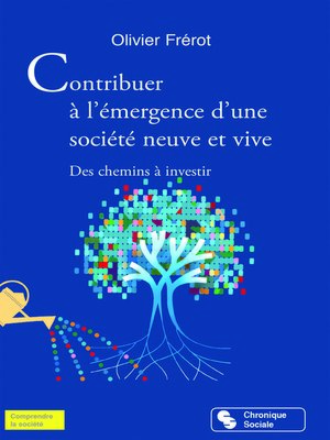 cover image of Contribuer à l'émergence d'une société neuve et vive